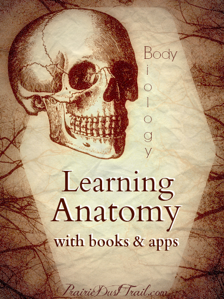 Learning Anatomy with Books and Aps at PrairieDustTrail.com