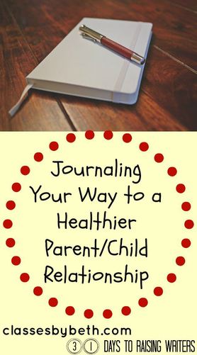 Journaling Your Way to a Healthier Parent/Child Relationship at ClassesByBeth
