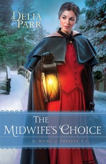 Love midwifery? Historical fiction? A strong yet feminine heroine? If so, The Midwife’s Choice by Delia Parr is for you!