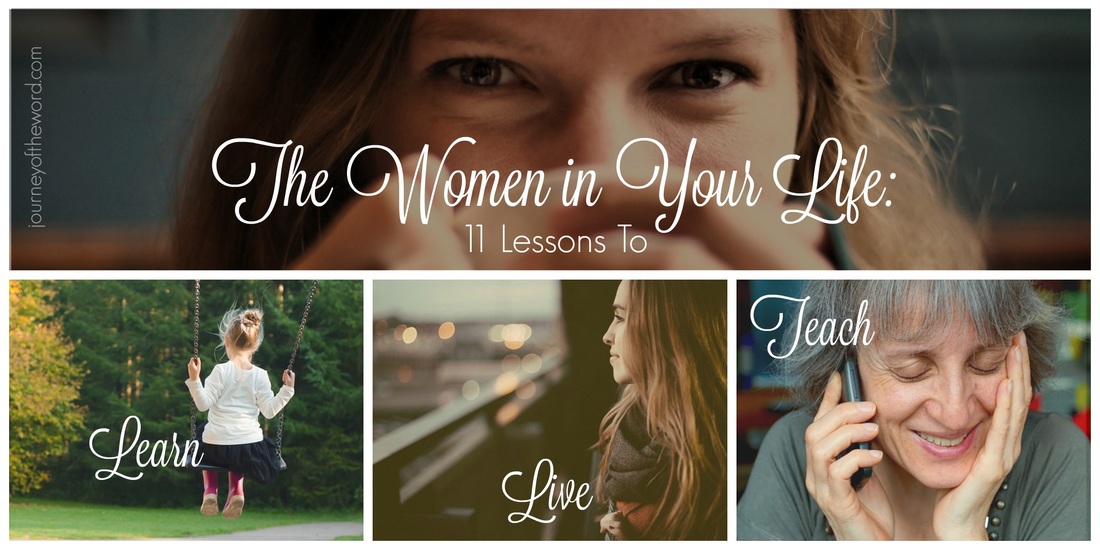 The Women in Your Life: 11 Lessons to Learn, Live, & Teach