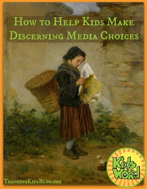 How to Help Kids Make Discerning Media Choices at KidsInTheWord.net
