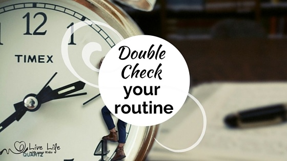 Double Check your Routine