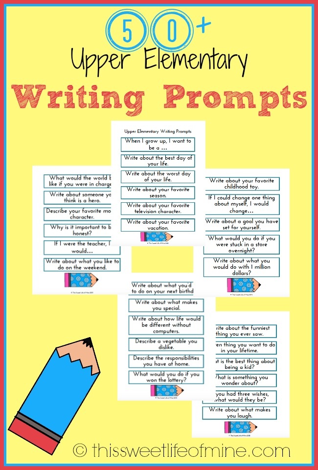 50+ Upper Elementary Writing Prompts at This Sweet Life of Mine