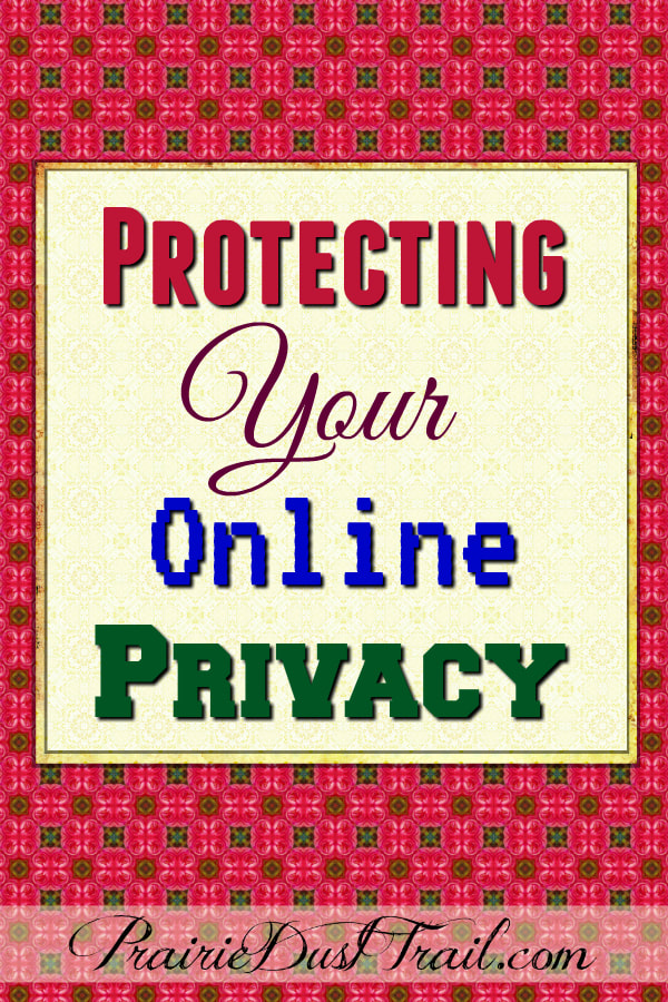 It is my desire to respect the privacy and trust of my readers. Please take responsibility of your data and online privacy. Be careful with what you share and who you share it with. As our world becomes more virtual, awareness is vital. 