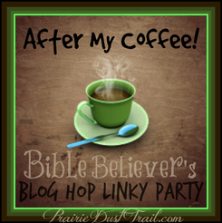 #AfterMyCoffee Bible Believers Blog Hop Linky Party