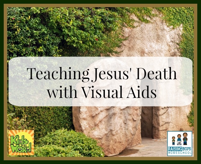 Teaching Jesus’ Death with Visual Aids at KidsInTheWorld.net
