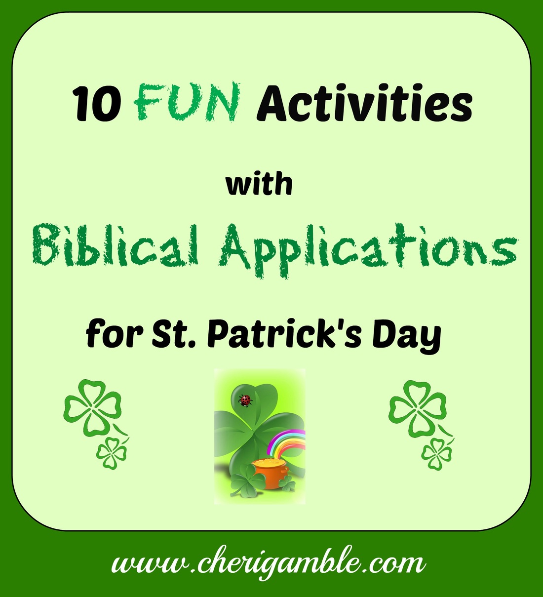 10 Fun Activities with Biblical Applications for St. Patrick’s Day at CheriGamble.com