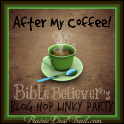 After My Coffee Blog Hop Linky Party at Prairie Dust Trail
