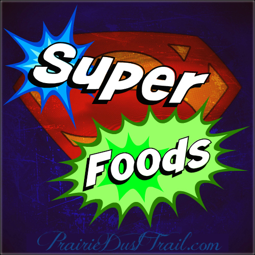 Super foods have been a popular topic lately. Our County Home & Community Education Club is having a lesson on Super Foods this next week and guess who the hostess is? Yep, it’s me. So today, I’m sharing my findings with you from the research I’ve been doing to prepare for the meeting.