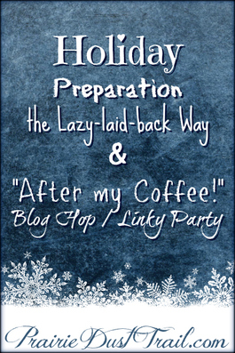 Holiday Prep the Lazy-laid-back Way & 