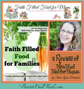 Faith Filled Food for Families: A Unique Devotional Guide to Frugal Home Cooked Meals