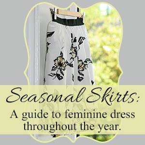 Seasonal Skirts A guide to feminine dress throughout the year