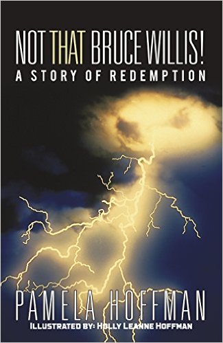 7. Not That Bruce Willis! A Story of Redemption was my first novel. It shows that we make mistakes but we must always strive to allow the Spirit to guide us back to the Lord. 