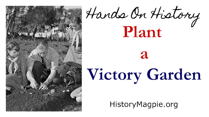 Plant a Victory Garden at HistoryMagpie.org
